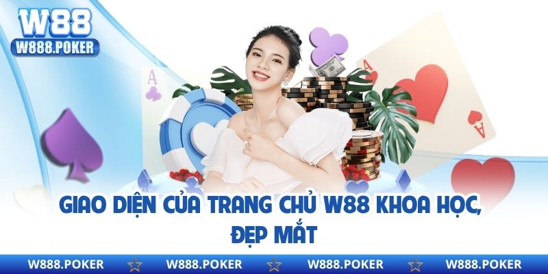 Giao diện của trang chủ W88 khoa học, đẹp mắt